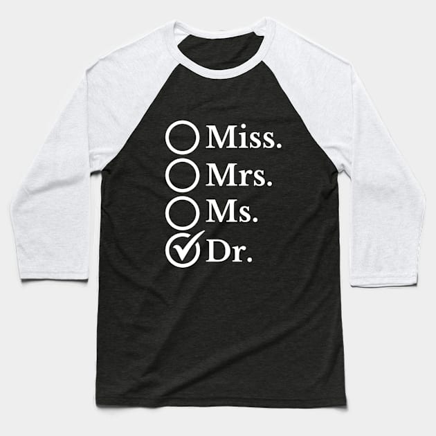 Medical Professional Achievement: 'Dr.' Box Checked - Symbolic Design for Doctors - Professional Recognition Baseball T-Shirt by KAVA-X